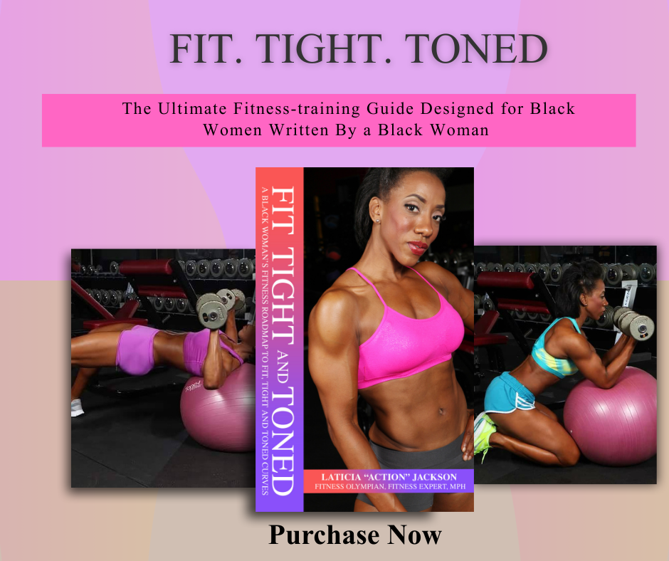 Fit, Tight and Toned Fitness-A Black Woman's Fitness Road Map to Sculpting Fit, Tight and Toned Curves