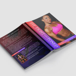Fit, Tight and Toned Fitness-A Black Woman’s Fitness Road Map to Sculpting Fit, Tight and Toned Curves